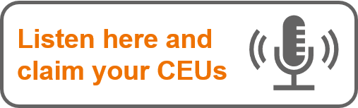 Listen here and claim your CEUs